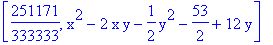 [251171/333333, x^2-2*x*y-1/2*y^2-53/2+12*y]